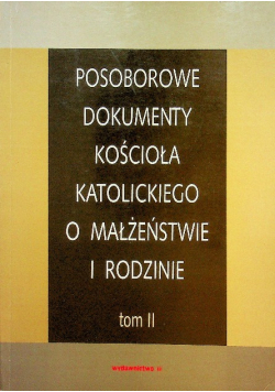 Posoborowe dokumenty kościoła katolickiego o małżeństwie i rodzinie  Tom I