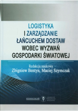 Logistyka i zarządzanie łańcuchem dostaw wobec wyzwań gospodarki światowej