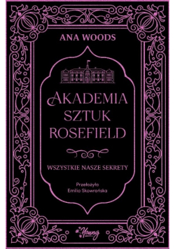 Akademia Sztuk Rosefield Tom 1 Wszystkie nasze sekrety