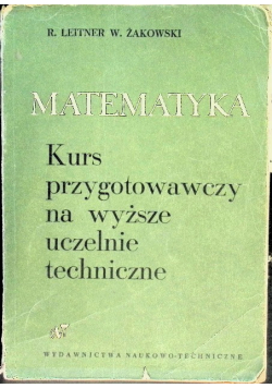Matematyka kurs przygotowawczy na wyższe uczelnie techniczne