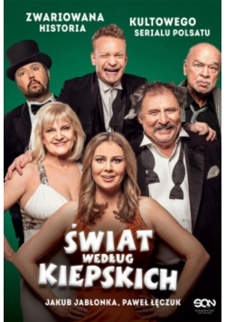 Świat według Kiepskich Zwariowana historia kultowego serialu Polsatu