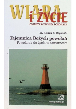 Wiara i życie. Osobista katecheza dorosłych. Tajemnica Bożych powołań. Powołanie do życia samotności