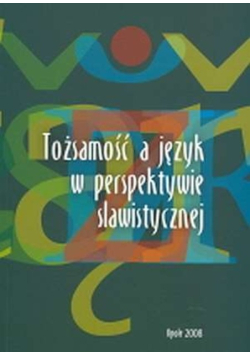 Tożsamość a język w perspektywie slawistycznej