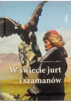 W świecie jurt i szamanów