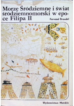 Morze Śródziemne i świat śródziemnomorski w epoce Filipa II