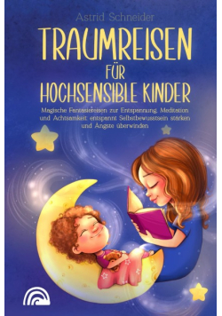 Traumreisen fur hochsensible Kinder