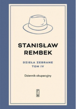 Dzieła zebrane Tom 4 Dziennik okupacyjny