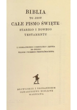 Biblia to jest całe Pismo Święte Starego i Nowego Testamentu