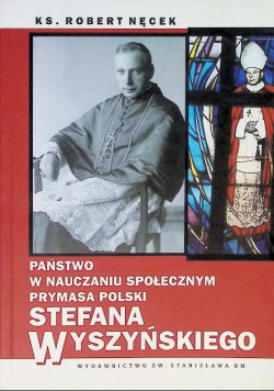 Państwo w nauczaniu społecznym prymasa Polski Stefana Wyszyńskiego