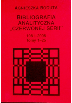 Bibliografia analityczna "Czerwonej Serii" 1981-2008 t.1-25