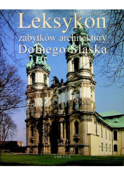 Leksykon zabytków architektury Dolnego Śląska