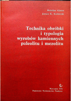 Technika obróbki i typologia wyrobów kamiennych paleolitu i mezolitu