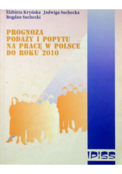 Prognoza podaży i popytu na pracę w Polsce do roku 2010