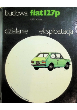 Fiat 127p Budowa Działanie eksploatacja