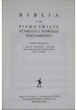 Biblia to jest Pismo Święte Starego i Nowego Testamentu