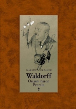 Waldorff. Ostatni baron Peerelu