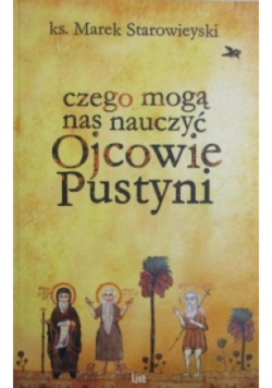 Czego mogą nas nauczyć Ojcowie Pustyni