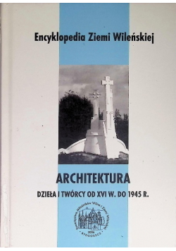 Encyklopedia Ziemi Wileńskiej architektura