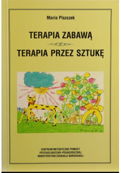 Terapia zabawą, terapia przez sztukę wybrane zagadnienia i metody