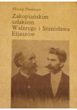Zakopiańskim szlakiem Walerego i Stanisława Eljaszów