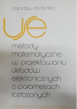 Metody matematyczne w projektowaniu układów elektronicznych o parametrach rozłożonych