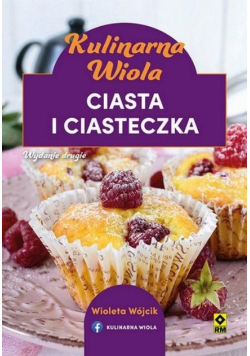 Kulinarna Wiola. Ciasta i ciasteczka