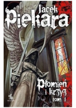 Płomień i krzyk  Tom I