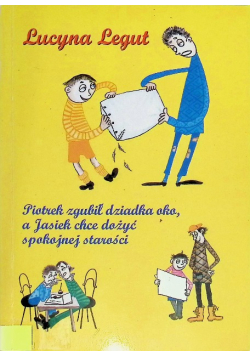 Piotrek zgubił dziadka oko a Jasiek chce dożyć spokojnej starości