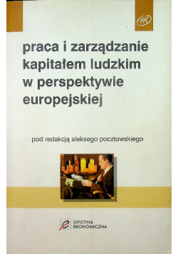 Praca i zarządzanie kapitałem ludzkim w perspektywie europejskiej