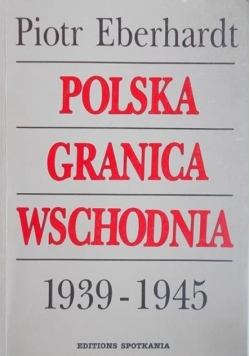 Polska granica wschodnia 1939 - 1945