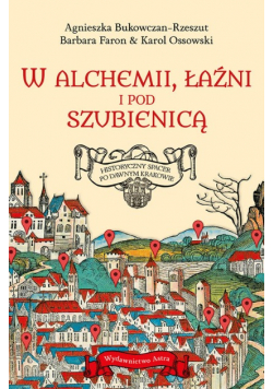 W alchemii w łaźni i pod szubienicą