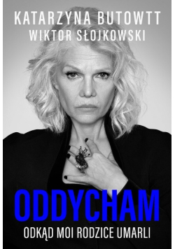 Oddycham, odkąd moi rodzice umarli
