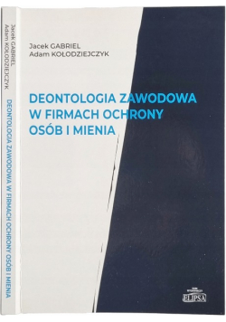 Deontologia Zawodowa w Firmach ochrony osób i mienia
