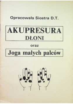 Akupresura dłoni oraz joga małych palców