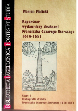 Repertuar Wydawniczy Drukarni Franciszka Cezarego Starszego 1616 - 1651 Część 1