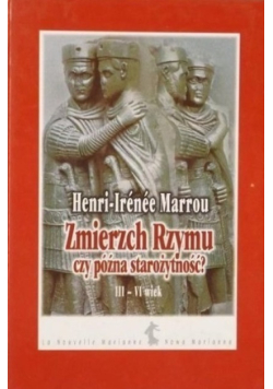 Zmierzch Rzymu czy późna starożytność III - VI wiek