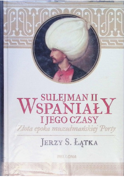 Sulejman II Wspaniały i jego czasy