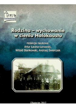 Rodzina wychowanie w cieniu Holokaustu