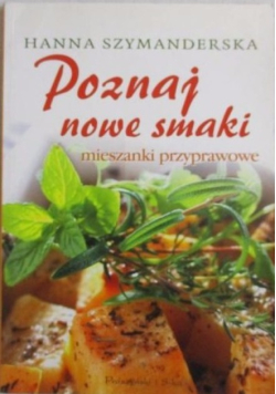 Poznaj nowe smaki. Mieszanki przyprawowe