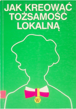 Jak Kreować Tożsamość Lokalną