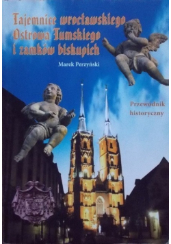 Tajemnice wrocławskiego Ostrowa Tumskiego