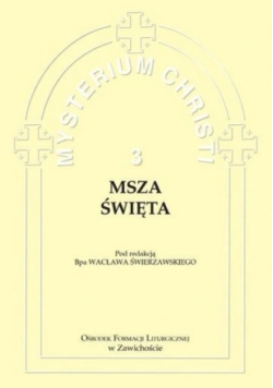 Mysterium Christi Tom 3 Msza Święta