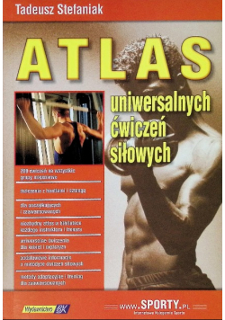 Atlas uniwersalnych ćwiczeń siłowych Część I