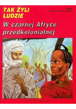 Tak żyli ludzie W czarnej Afryce przedkolonialnej