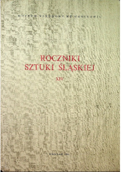 Roczniki sztuki Śląskiej XIV