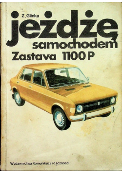 Jeżdżę samochodem Zastava 1100 P