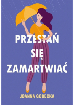 Przestań się zamartwiać