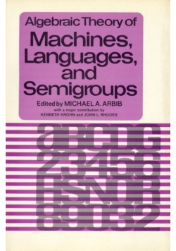 Algebraic Theory of Machines, Languages, and Semigroups