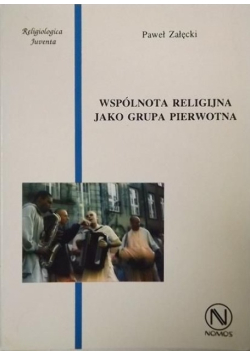 Wspólnota religijna jako grupa pierwotna