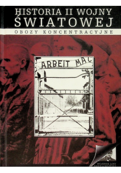 Historia II wojny Światowej Obozy Koncentracyjne